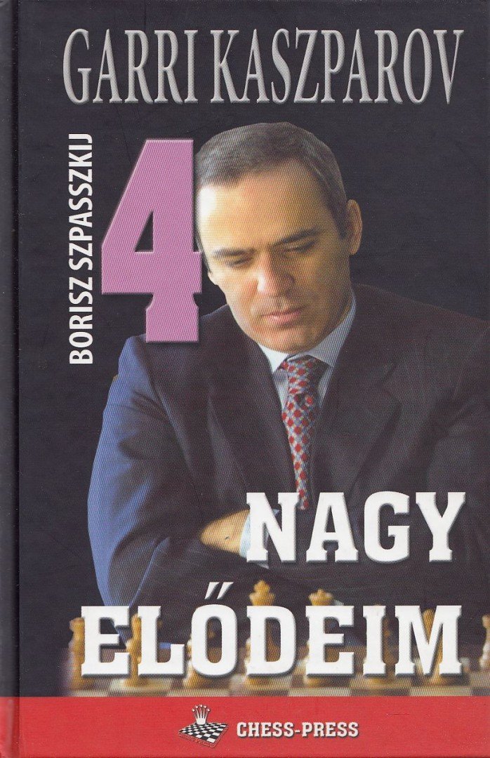 Garri Kaszparov - Nagy elődeim 4. [antikvár]