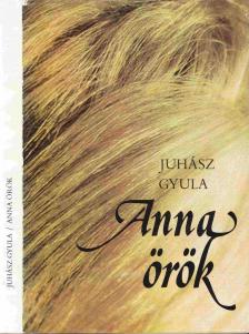 JUHÁSZ GYULA - Anna örök [antikvár]