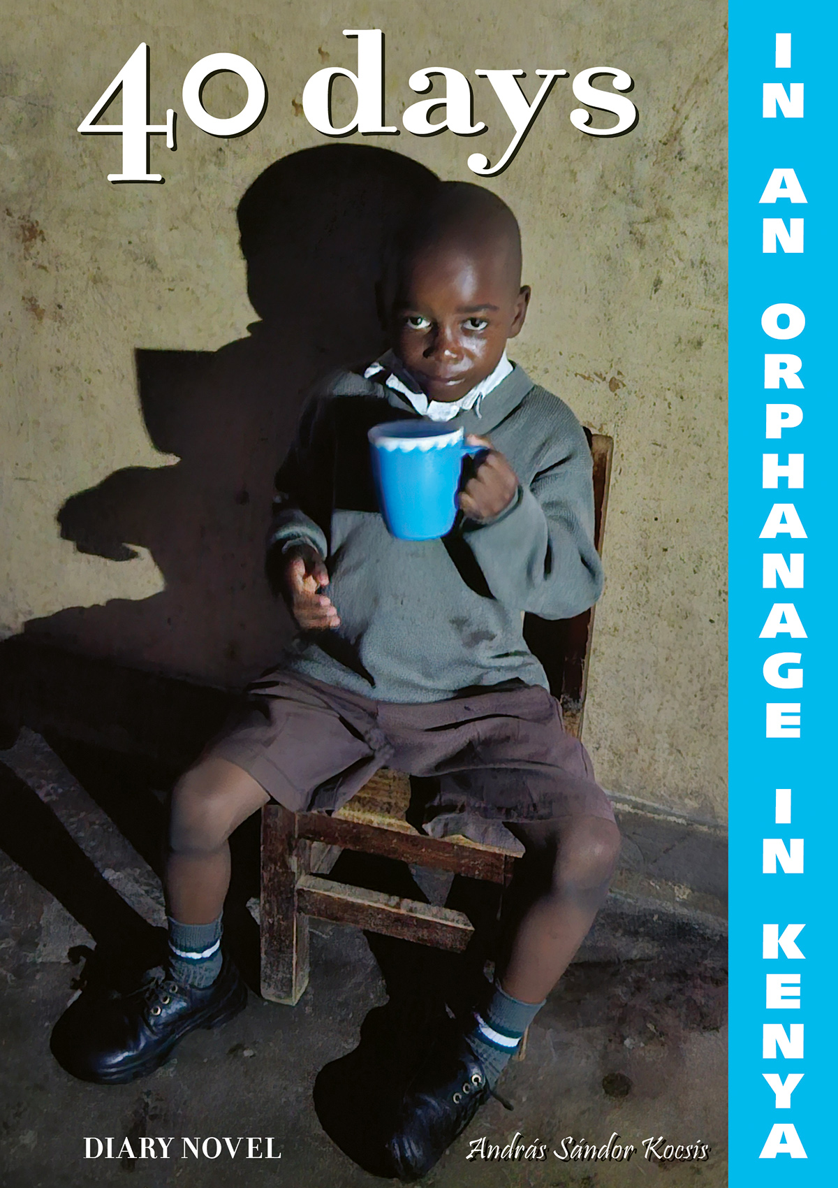 Kocsis András Sándor - 40 days in an orphanage in Kenya