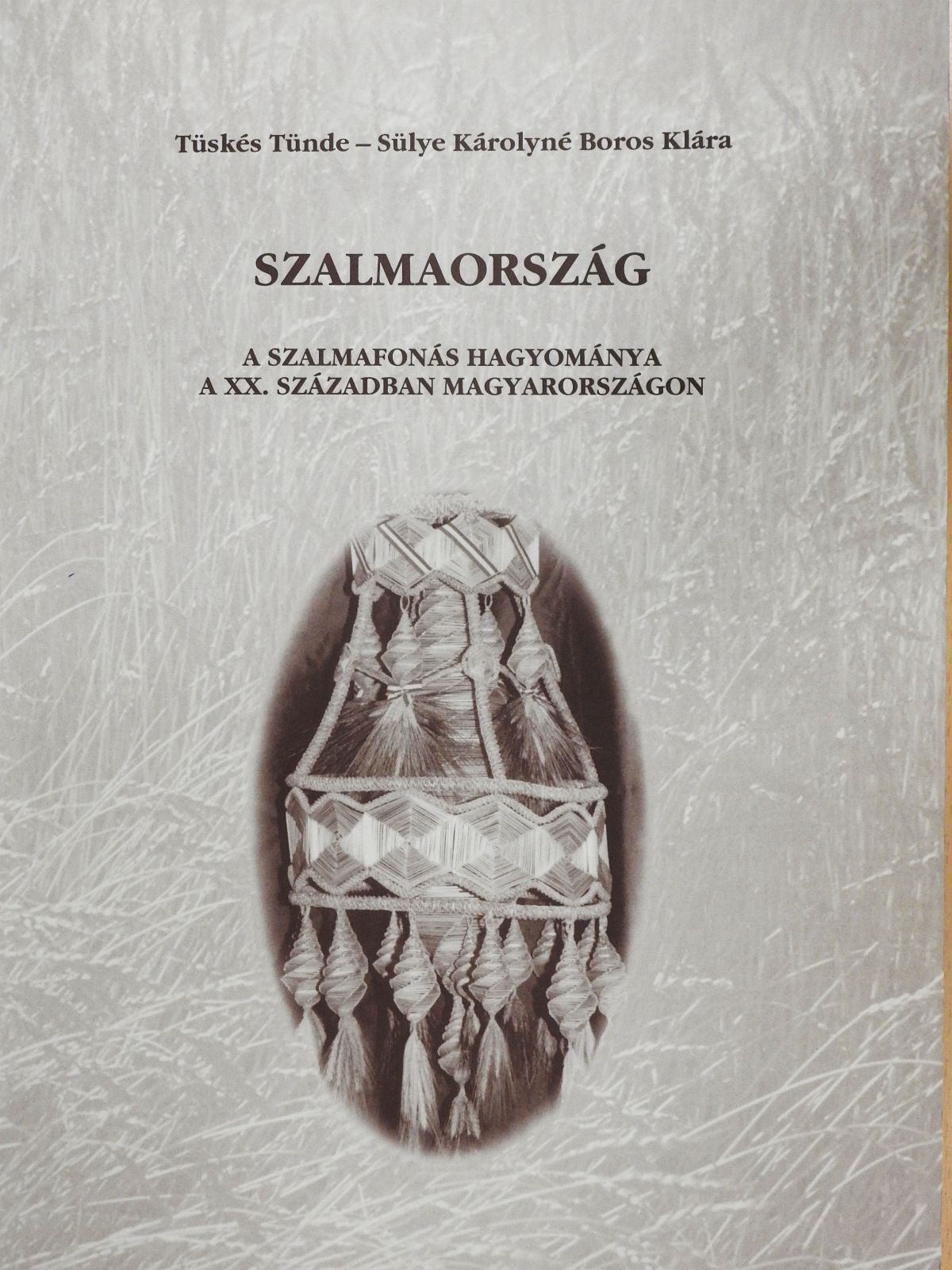 Sülye Károlyné Boros Klára - Szalmaország (dedikált példány) [antikvár]
