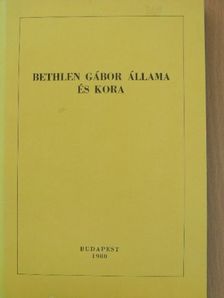 Bethlen Gábor állama és kora [antikvár]