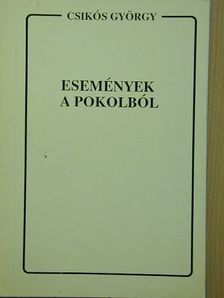 Csikós György - Események a pokolból [antikvár]