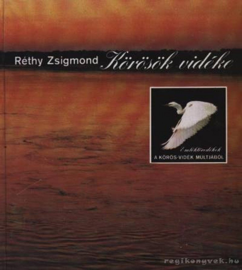 Réthy Zsigmond - Körösök vidéke [antikvár]
