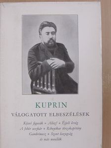 Alekszandr Kuprin - Válogatott elbeszélések [antikvár]