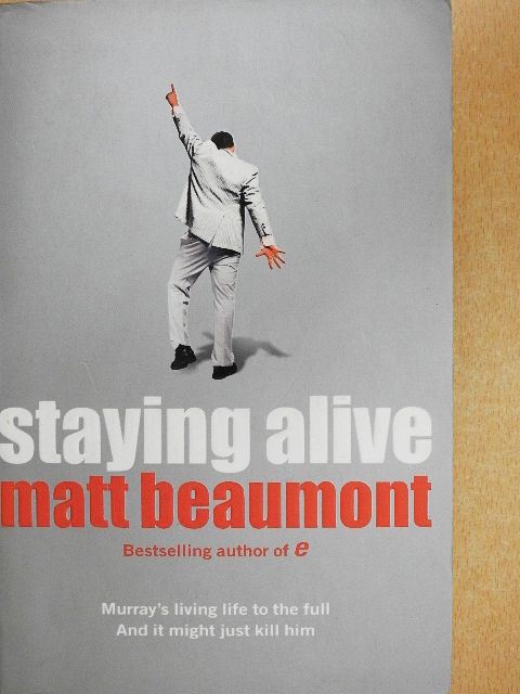 Matt Beaumont - Staying Alive [antikvár]
