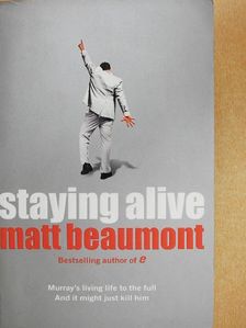 Matt Beaumont - Staying Alive [antikvár]