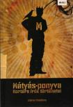 Nagy Gabriella (szerk.), Jánossy Lajos (szerk.) - Mátyás-ponyva - Kortárs írók történetei [antikvár]