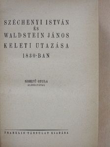 Kálnoky Hugó - Széchenyi István és Waldstein János keleti utazása 1830-ban [antikvár]