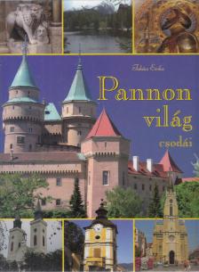TAKÁCS ERIKA - A Pannon világ csodái [antikvár]