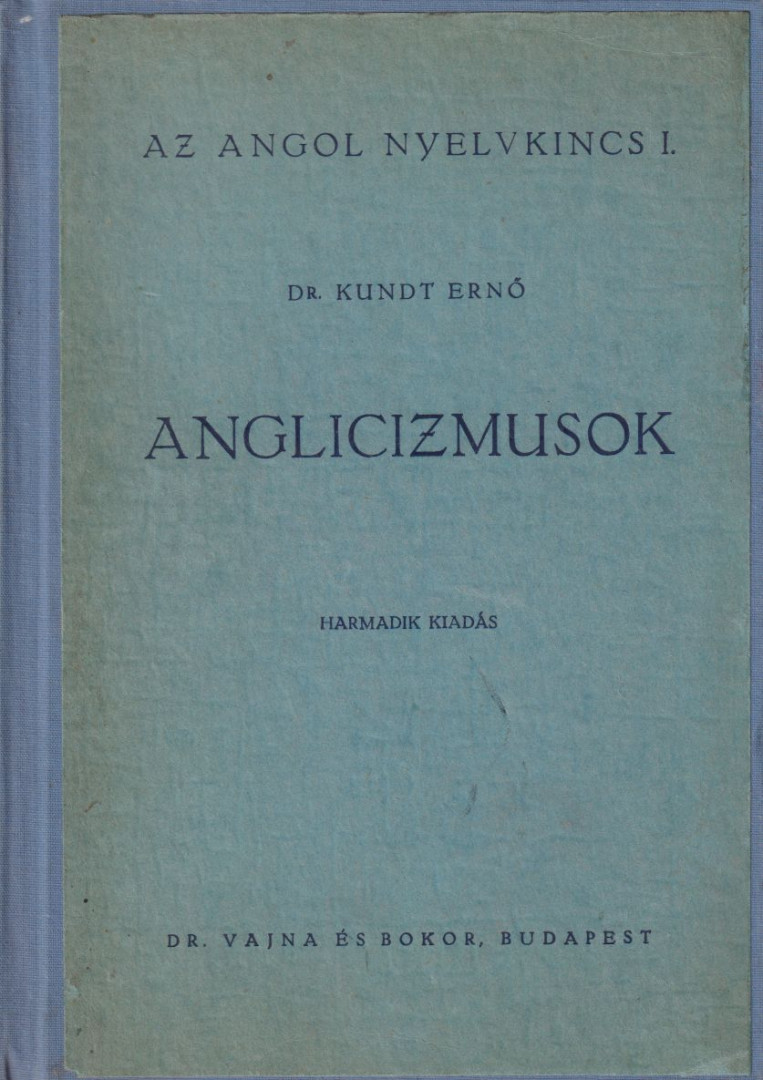 DR. KUNDT ERNŐ - Anglicizmusok [antikvár]