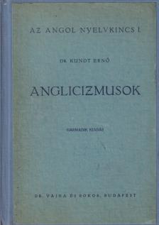 DR. KUNDT ERNŐ - Anglicizmusok [antikvár]