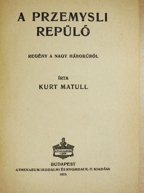 Kurt Matull - A przemysli repülő [antikvár]