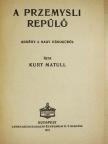 Kurt Matull - A przemysli repülő [antikvár]