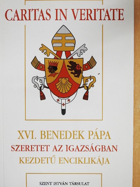XVI. Benedek pápa - XVI. Benedek pápa szeretet az igazságban kezdetű enciklikája [antikvár]