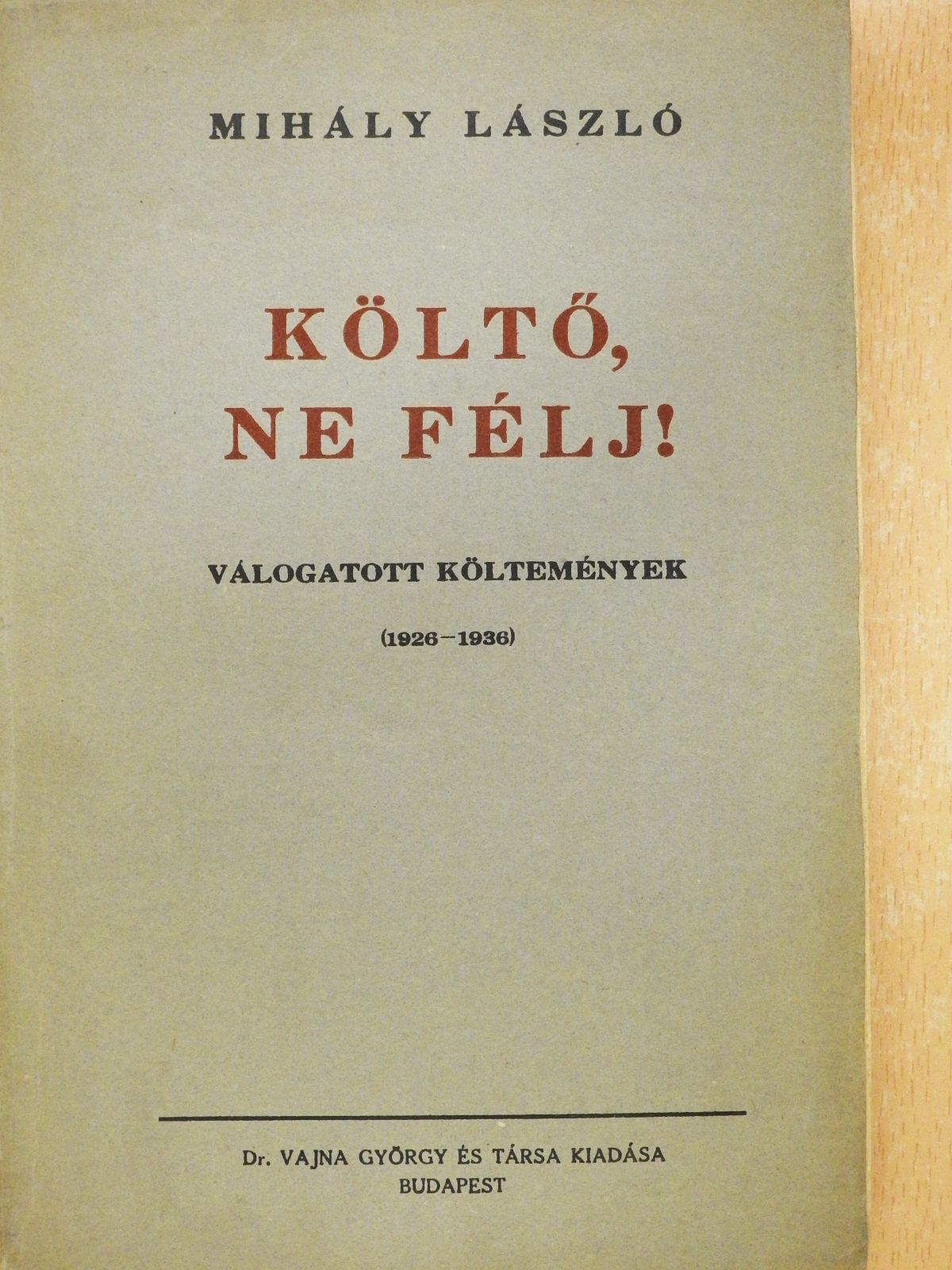 Mihály László - Költő, ne félj! (aláírt példány) [antikvár]