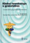Gachályi Béla, Lakner Géza, Borvendég János - Klinikai farmakológia a gyakorlatban [antikvár]