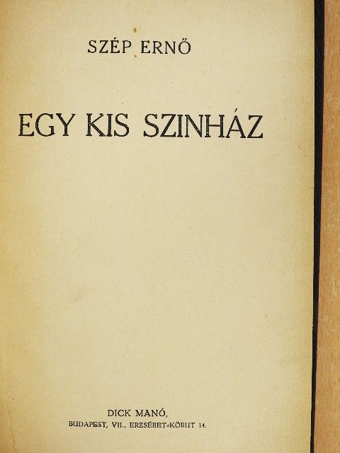 Szép Ernő - Egy kis szinház [antikvár]