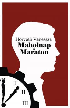 Horváth Vanessza - Maholnap | Maraton