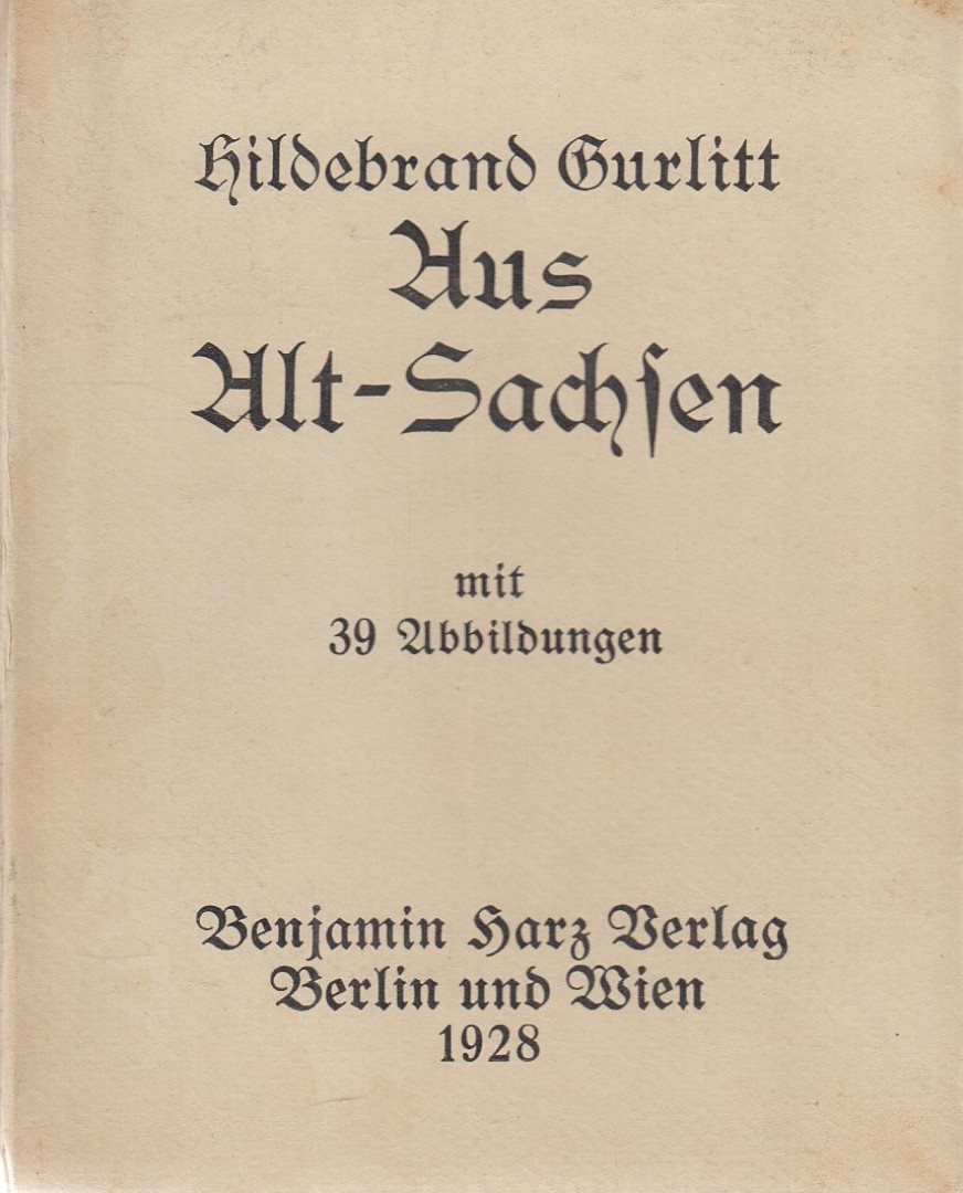 Hildebrand Gurlitt - Aus Alt-Sachsen [antikvár]