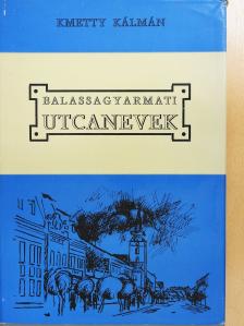 Balassagyarmati utcanevek (dedikált példány) [antikvár]