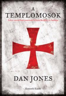 DAN JONES - A templomosok [antikvár]