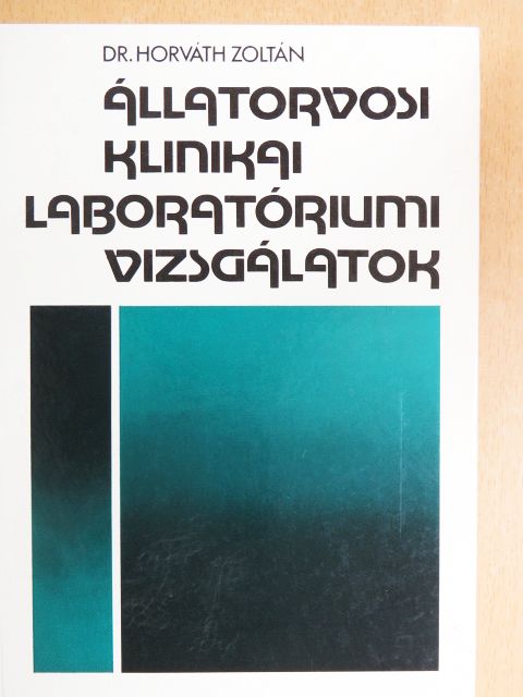 Dr. Horváth György - Állatorvosi klinikai laboratóriumi vizsgálatok [antikvár]