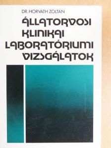 Dr. Horváth György - Állatorvosi klinikai laboratóriumi vizsgálatok [antikvár]