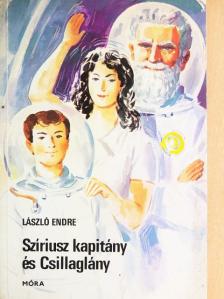 László Endre - Szíriusz kapitány és Csillaglány [antikvár]