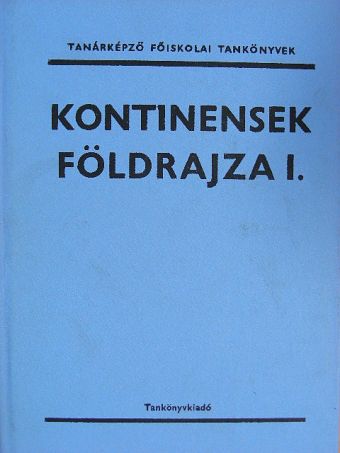 Dr. Balogh Béla András - Kontinensek földrajza I. [antikvár]
