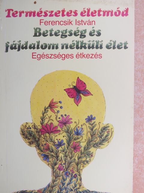 Ferencsik István - Betegség és fájdalom nélküli élet [antikvár]