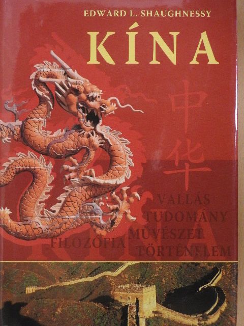 Edward L. Shaughnessy - Kína [antikvár]