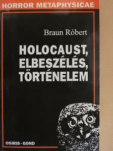 Braun Róbert - Holocaust, elbeszélés, történelem [antikvár]