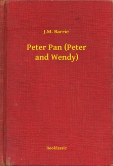 James M. Barrie - Peter Pan (Peter and Wendy) [eKönyv: epub, mobi]