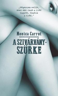 MONICA CARROT - A SZIVÁRVÁNYSZÜRKE