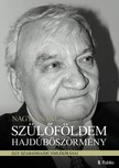Nagy Antal - Szülőföldem Hajdúböszörmény - Egy szabadhajdú emlékírásai [eKönyv: epub, mobi]