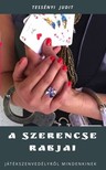 Judit Tessényi - A Szerencse rabjai - játékszenedélyről közérthetőbben [eKönyv: epub, mobi]