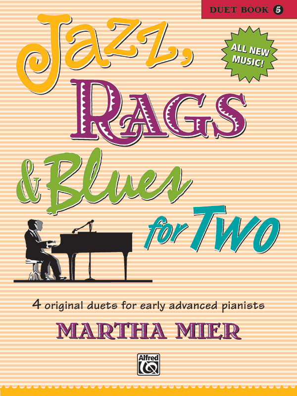 MIER, MARTHA - JAZZ, RAGS & BLUES FOR TWO - DUET BOOK 5 - 4 ORIGINAL DUETS FOR EARLY ADVANCED PIANISTS