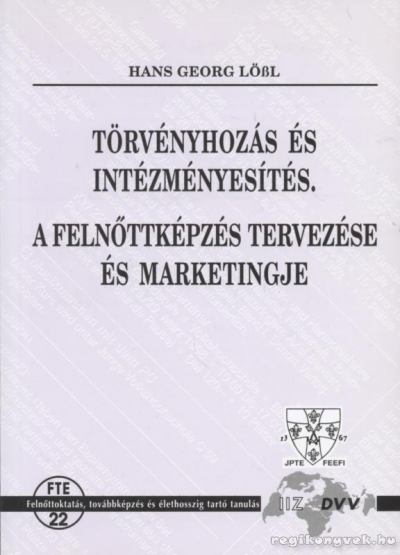 Lößl, Hans Georg - Törvényhozás és intézményesítés [antikvár]