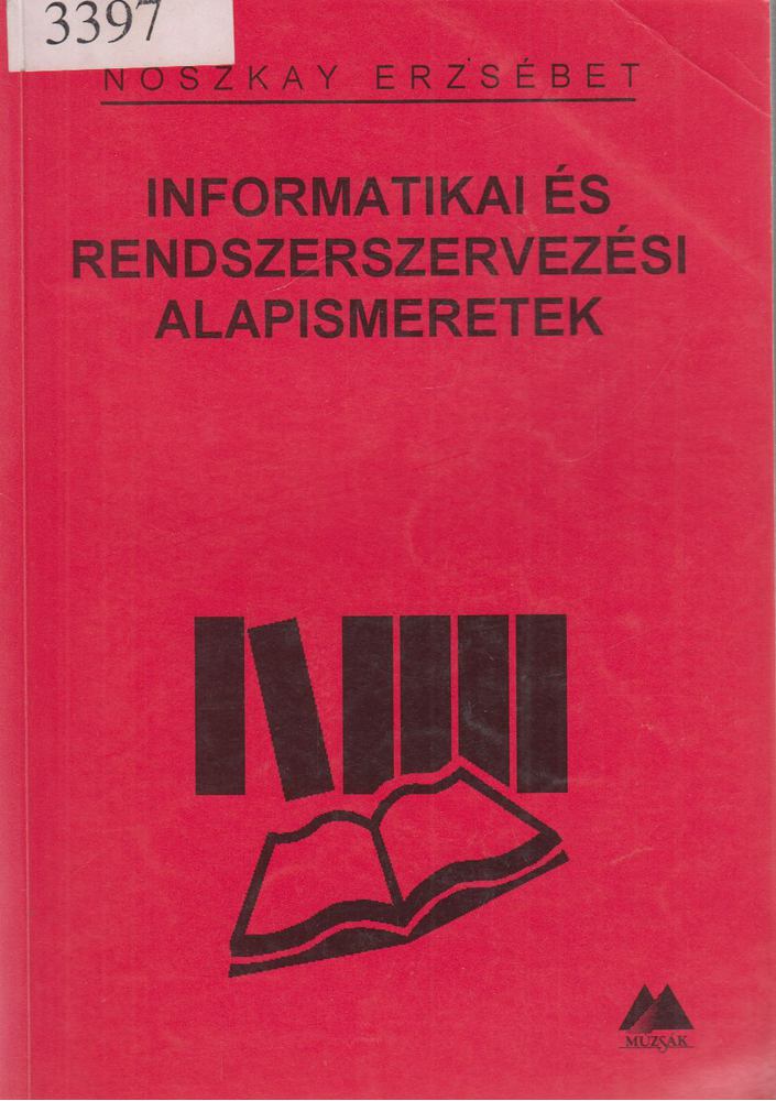 Noszkay Erzsébet - Informatikai és rendszerszervezési alapismeretek [antikvár]