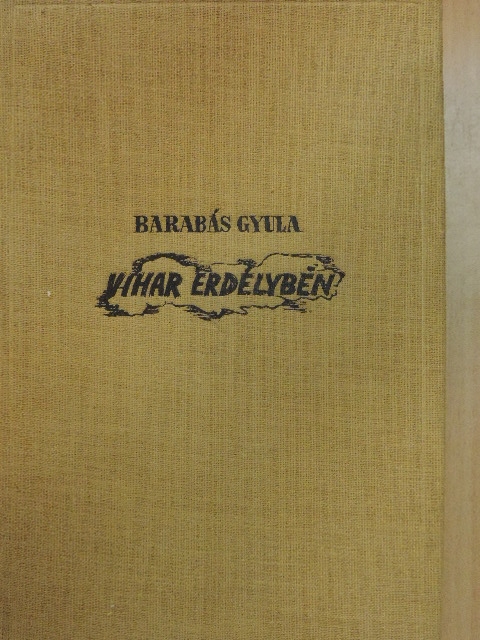 Barabás Gyula - Vihar Erdélyben [antikvár]