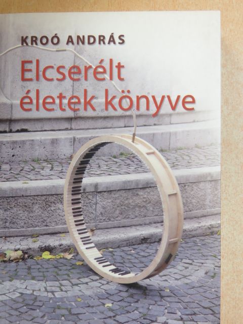 Kroó András - Elcserélt életek könyve [antikvár]