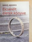 Kroó András - Elcserélt életek könyve [antikvár]