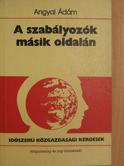 Angyal Ádám - A szabályozók másik oldalán [antikvár]