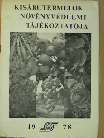 Kisárutermelők növényvédelmi tájékoztatója [antikvár]