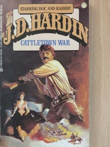 J. D. Hardin - Cattletown War [antikvár]