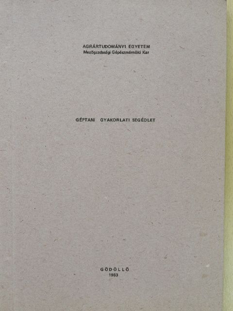 Dr. Katona Gábor - Géptani gyakorlati segédlet [antikvár]