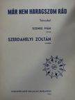 Szenes Iván - Már nem haragszom rád [antikvár]