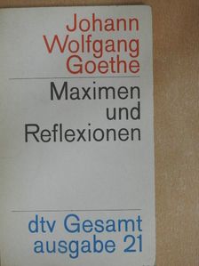 Johann Wolfgang Goethe - Maximen und Reflexionen [antikvár]