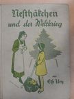 Else Ury - Nesthäkchen und der Weltkrieg (gótbetűs) [antikvár]
