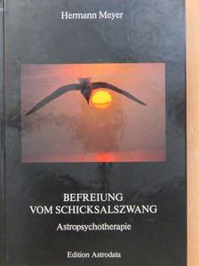 Hermann Meyer - Befreiung Vom Schicksalszwang [antikvár]